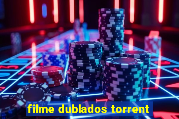 filme dublados torrent